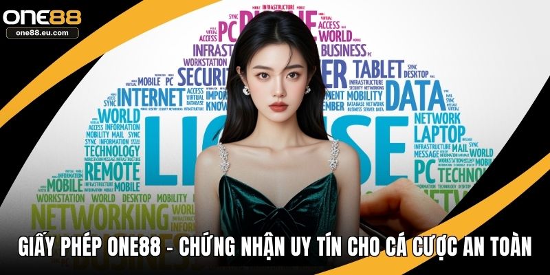 Giấy Phép ONE88 - Chứng Nhận Uy Tín Cho Cá Cược An Toàn 1 Giấy phép ONE88