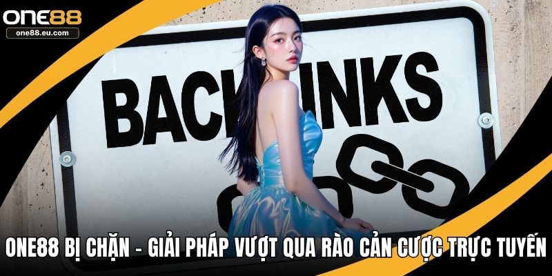 ONE88 Bị Chặn - Giải Pháp Vượt Qua Rào Cản Cược Trực Tuyến 1 ONE88 bị chặn